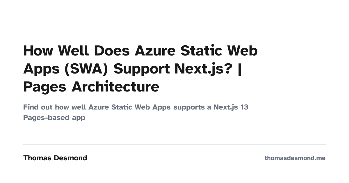 Swa Support Methods How Well Does Azure Static Web Apps (SWA) Support Next.js? | Pages ...