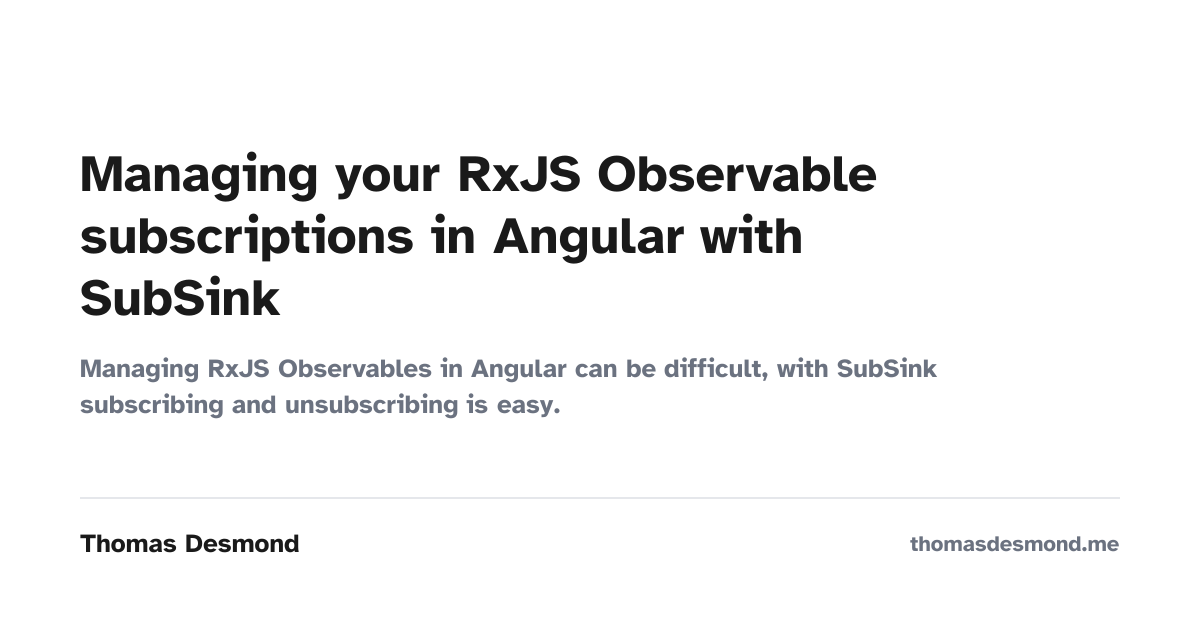 Managing your RxJS Observable subscriptions in Angular with SubSink ...